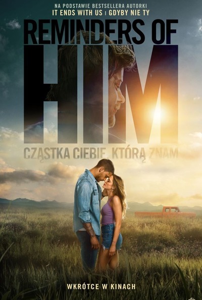 Plakat wydarzenia:  Reminders of Him. Cząstka Ciebie, którą znam, 2D, Napisy 